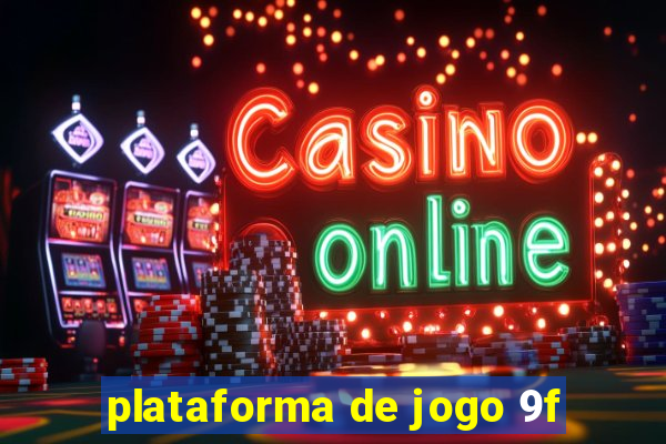 plataforma de jogo 9f